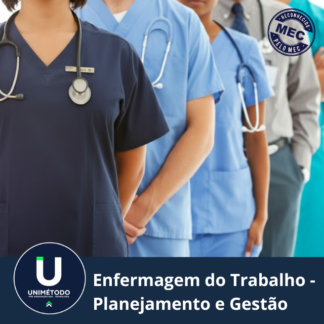ENFERMAGEM DO TRABALHO - PLANEJAMENTO E GESTÃO